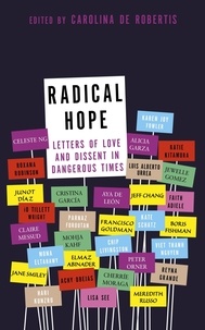 Carolina de ROBERTIS - Radical Hope - Letters of Love and Dissent in Dangerous Times.