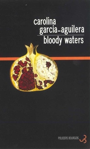 Carolina Garcia-Aguilera - Une enquête de Lupe Solano  : Bloody waters.