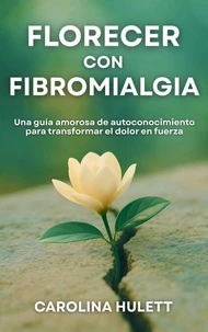 FLORECER CON FIBROMIALGIA