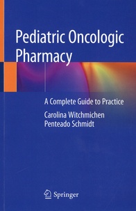 Carolina Witchmichen Penteado Schmidt - Pediatric Oncologic Pharmacy - A Complete Guide to Practice.