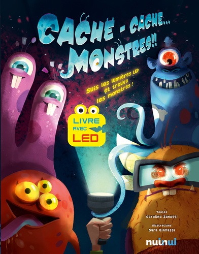 Carolina Zanotti et Sara Gianassi - Cache-cache... monstres !! - Suis les lumières LED et trouve les monstres !.