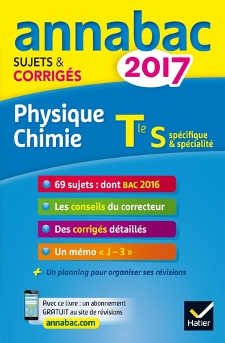 Annales Annabac 2017 Physique-chimie Tle S. sujets et corrigés du bac Terminale S  Edition 2017