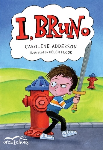 Caroline Adderson et Helen Flook - I, Bruno.