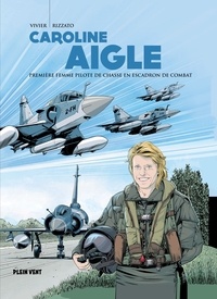 Jean-François Vivier - Caroline Aigle - Première femme pilote de chasse en escadron de combat.