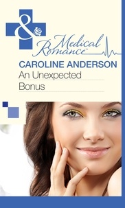 Caroline Anderson - An Unexpected Bonus.