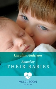 Caroline Anderson - Bound By Their Babies.