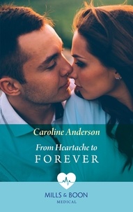 Caroline Anderson - From Heartache To Forever.