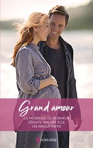 Caroline Anderson et Lucy Monroe - Grand amour - La promesse du bonheur - Séduite malgré elle - Un amour infini.
