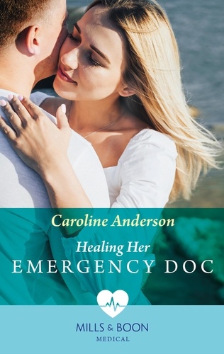 Caroline Anderson - Healing Her Emergency Doc.