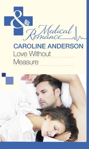 Caroline Anderson - Love Without Measure.