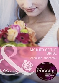 Caroline Anderson - Mother of the Bride.