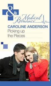 Caroline Anderson - Picking up the Pieces.
