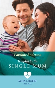 Caroline Anderson - Tempted By The Single Mum.