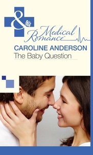 Caroline Anderson - The Baby Question.