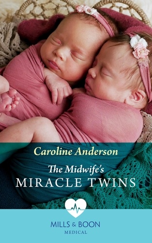 Caroline Anderson - The Midwife's Miracle Twins.