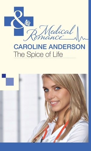Caroline Anderson - The Spice of Life.
