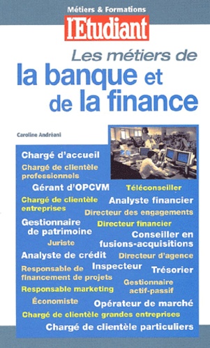 Caroline Andréani - Les Metiers De La Banque Et De La Finance.
