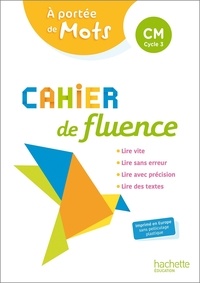 Caroline Armand et Caroline Joly - Cahier de fluence CM - A portée de mots - Cahier élève - Ed. 2022.
