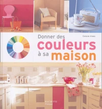 Donner des couleurs à sa maison
