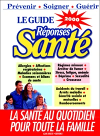 Le Guide Reponses Sante. Edition 2000