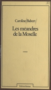 Caroline Babert - Les méandres de la Moselle.