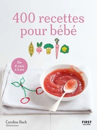 400 recettes pour bébé, 4e éd.