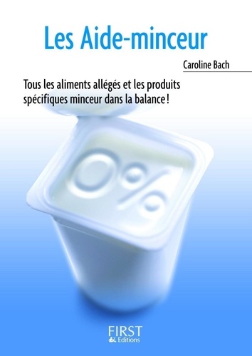 Caroline Bach - Le Petit livre des aides-minceur.