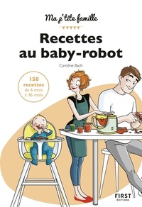 Caroline Bach - Recettes au baby-robot.