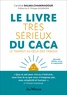Caroline Balma-Chaminadour - Le livre très sérieux du caca - Le transit au-delà des tabous.
