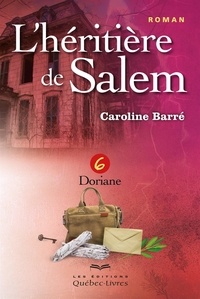 Caroline Barré - L'héritière de Salem - Tome 6 - Doriane.