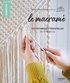 Caroline Bayol-Lavoux - Le macramé - Les techniques essentielles en 10 modèles.