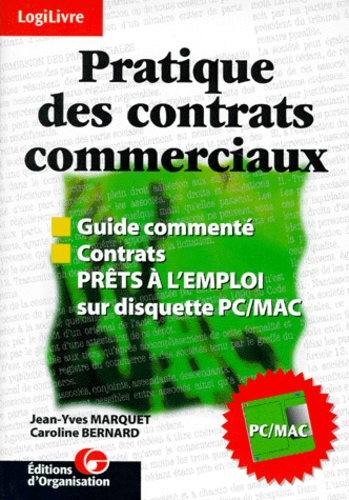 Caroline Bernard et Jean-Yves Marquet - Pratique Des Contrats Commerciaux.