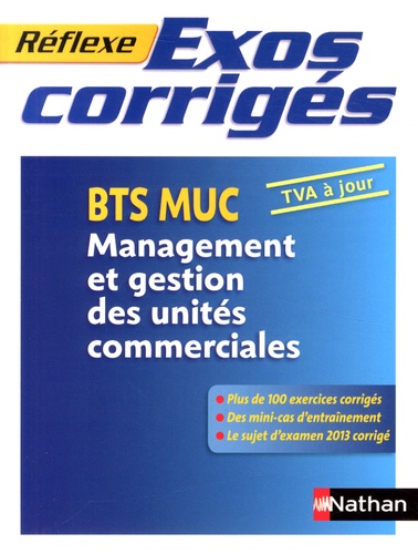 Caroline Bertolotti et Claudie Grégeois - Management et gestion des unités commerciales BTS MUC - Exercices corrigés.
