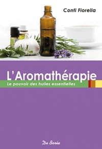 Caroline Blanc - Aromathérapie - Le pouvoir des huiles essentielles.