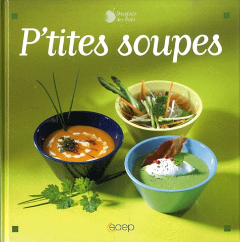 Caroline Bodin et Philippe Chavanne - P'tites soupes.