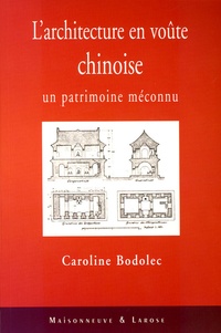 Caroline Bodolec - L'architecture en voûte chinoise - Un patrimoine méconnu.
