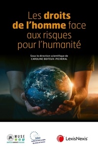 Caroline Boiteux-Picheral - Les droits de l'homme face aux risques pour l'humanité.