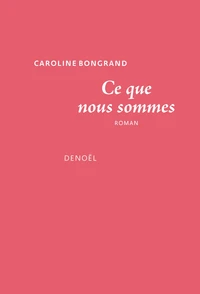 Ce que nous sommes