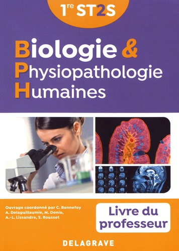 Caroline Bonnefoy et Alix Delaguillaumie - Biologie & physiopathologie humaines 1re ST2S - Livre du professeur.