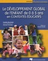 Caroline Bouchard - Le développement global de l'enfant de 0 à 5 ans en contextes éducatifs.