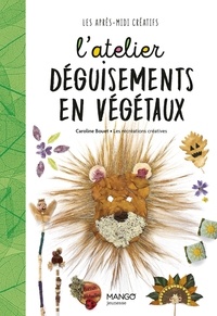 Caroline Bouet - L'atelier déguisements en végétaux.