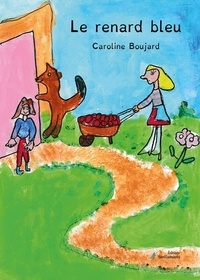 Caroline Boujard - Le renard bleu.