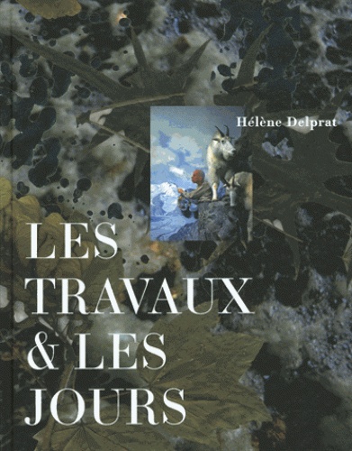 Caroline Bourgeois et Clara Schulmann - Les travaux & les jours - Hélène Delprat.