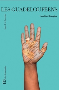 Caroline Bourgine - Lignes de vie  : Les Guadeloupéens.