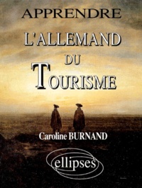 Caroline Burnand - Apprendre L'Allemand Du Tourisme.