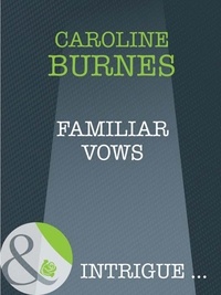 Caroline Burnes - Familiar Vows.