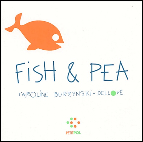 Caroline Burzynski-Delloye - Fish and pea.
