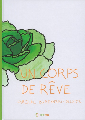 Caroline Burzynski-Delloye - Un corps de rêve.