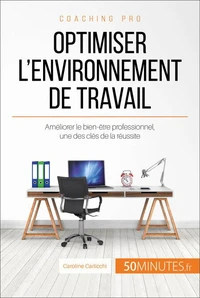 Comment optimiser son environnement de travail ?