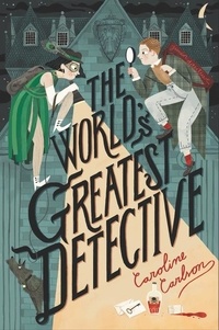 Caroline Carlson - The World's Greatest Detective.